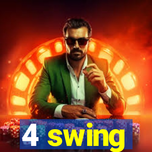 4 swing